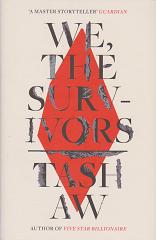 We the Survivors by Tash Aw